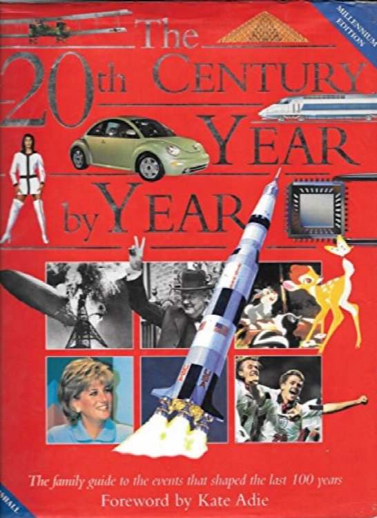 The 20th Century Year by Year: The People and Events That Shaped the Last Hundred Years