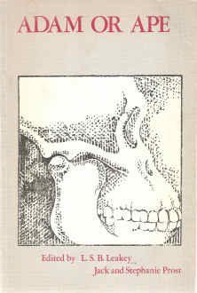 Adam or Ape: A Sourcebook of Discoveries about Early Man