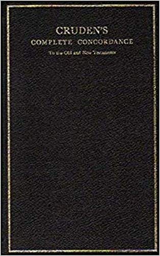 Cruden's Complete Concordance to the Old and New Testaments