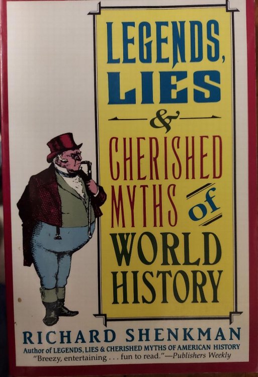 Legends, Lies & Cherished Myths of World History