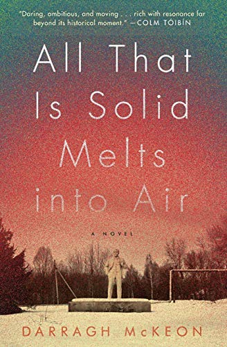 All That Is Solid Melts into Air: A Novel