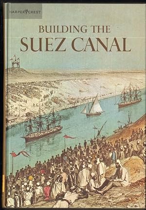 Building the Suez Canal (A Horizon Caravel Book)