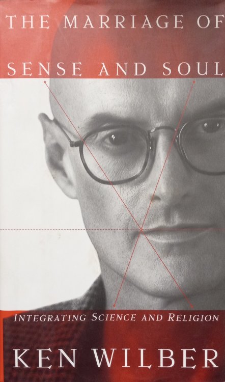 The Marriage of Sense and Soul : Integrating Science and Religion