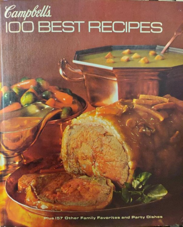 Campbell's 100 Best Recipes Plus 157 Other Family Favorites and Party Dishes