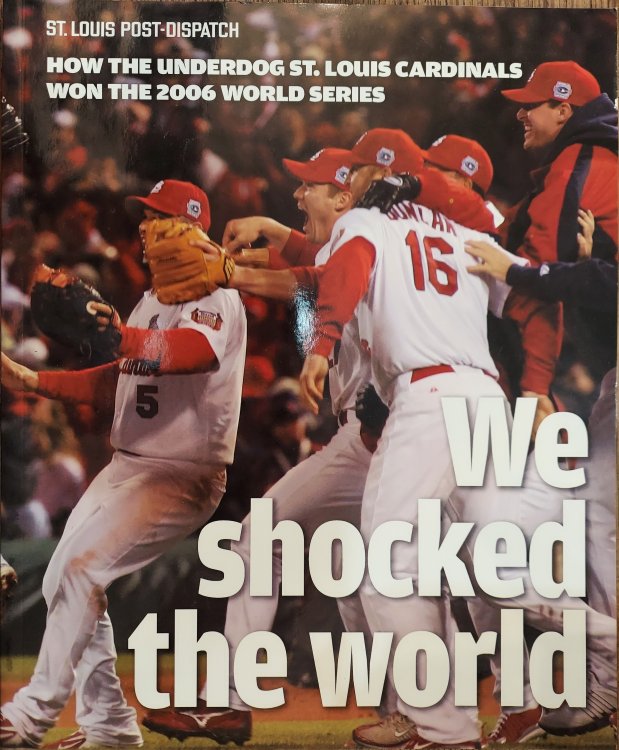 We Shocked the World: How the Underdog St. Louis Cardinals Won the 2006 World Series