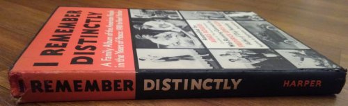 I Remember Distinctly: A Family Album of the American People in the Years of Peace: 1918 to Pearl Harbor