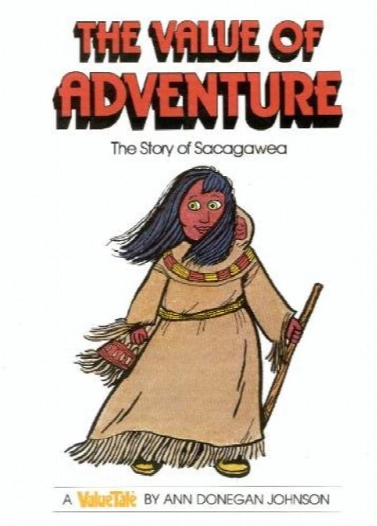 The Value of Adventure : The Story of Sacagawea (Valuetales)