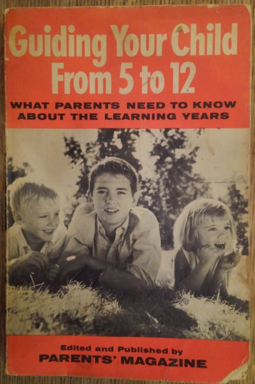 Image for Guiding Your Child from 5 to 12: What Parents Need to Know About the Learning Years Guiding Your Child from 5 to 12: What Parents Need to Know About the Learning Years