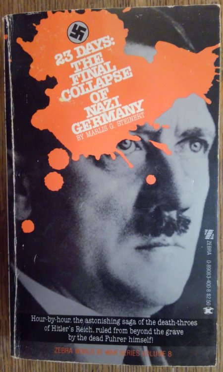 23 days: The Final Collapse of Nazi Germany (Zebra World at War Series Volume 8)