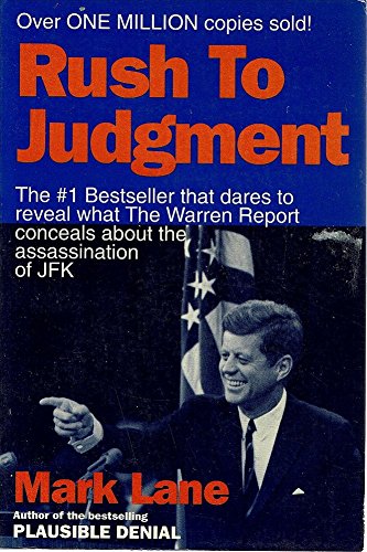 Rush to Judgment: A Critique of the Warren Commission's Inquiry into the Murder of President John F. Kennedy