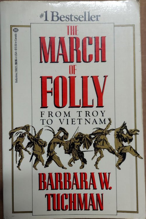 The March of Folly: From Troy to Vietnam.