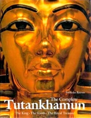 The Complete Tutankhamun : The King - The Tomb - The Royal Treasure