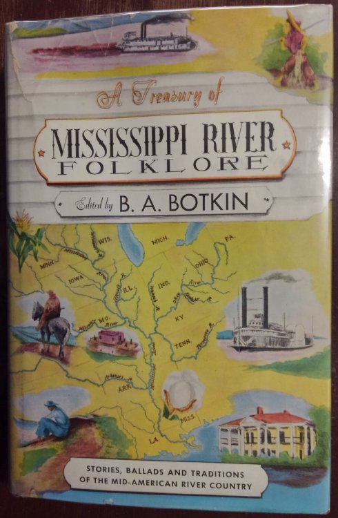 A Treasury of Mississippi River Folklore: Stories, Ballads, Traditions, and Folkways of the Mid-American River Country