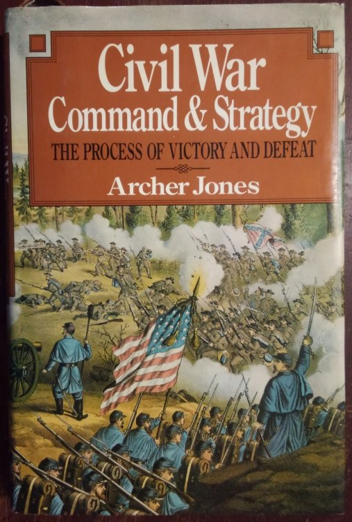 Civil War Command And Strategy: The Process Of Victory And Defeat