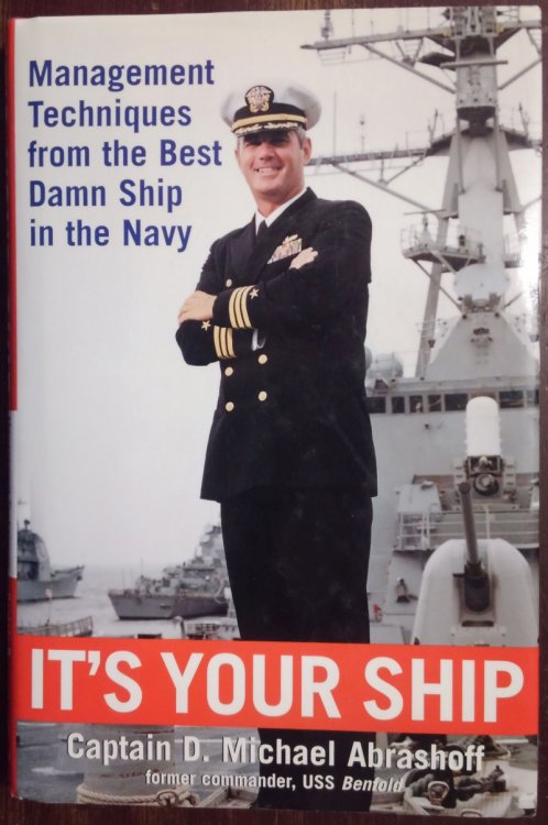 It's Your Ship: Management Techniques from the Best Damn Ship in the Navy