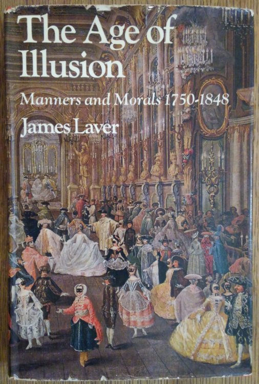 The Age of Illusion: Manners and Morals 1750-1848