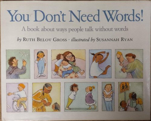 You Don't Need Words: A Book About Ways People Talk Without Words