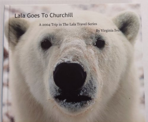 Lala Goes to Churchill