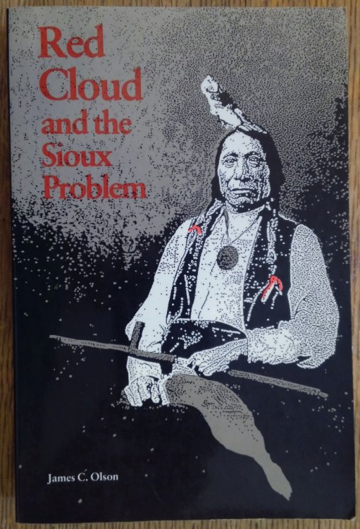 Red Cloud and the Sioux Problem (Bison Books)