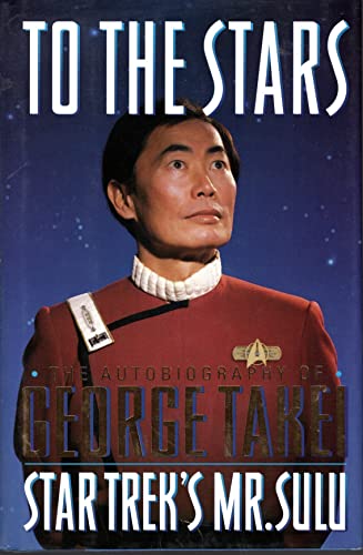 To the Stars : The Autobiography of George Takei, Star Trek's Mr. Sulu
