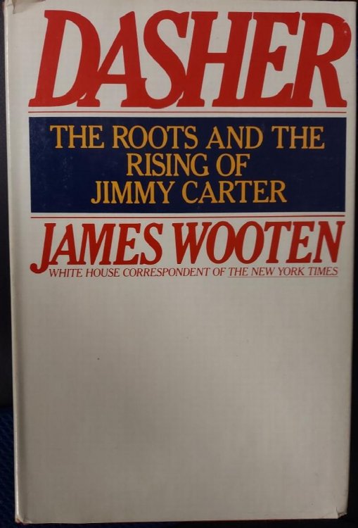 Dasher: The Roots and the Rising of Jimmy Carter
