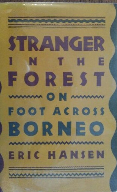 Stranger in the Forest: On Foot Across Borneo