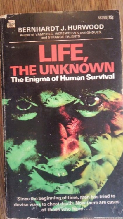 Life, the Unknown : The Enigma of Human Survival
