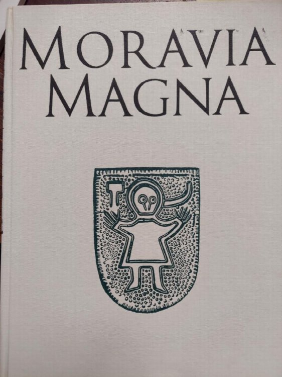 Moravia Magna: The Great Moravian Empire, Its Art and Times