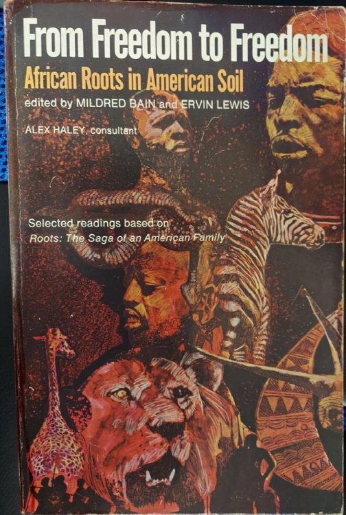 From Freedom to Freedom : African Roots on American Soil