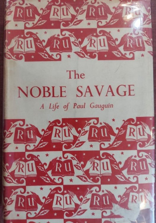 The Noble Savage: A Life of Paul Gauguin