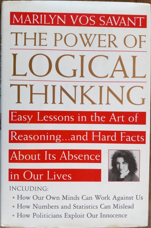The Power of Logical Thinking: Easy Lessons in the Art of Reasoning.and Hard Facts About Its Absence in Our Lives