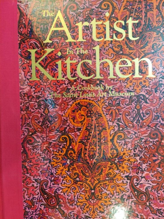 The Artist in the Kitchen : A Cookbook By The Saint Louis Art Museum