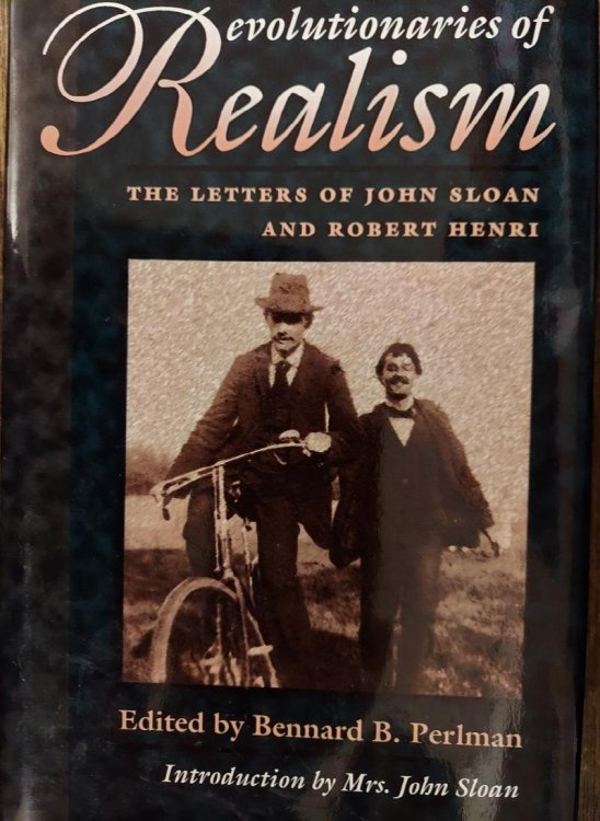 Revolutionaries of Realism : The Letters of John Sloan and Robert Henri