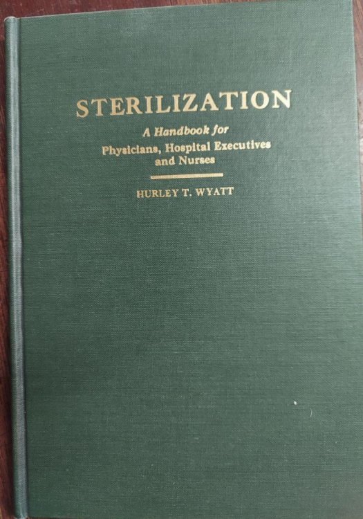 Sterilization: A Handbook for Physicians, Hospital Executives and Nurses