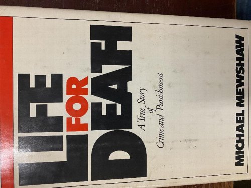 Life For Death: A True Story of Crime and Punishment