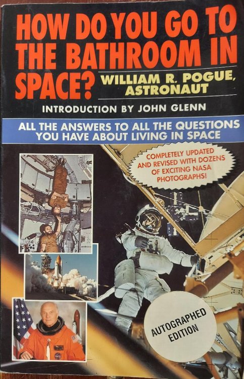 How Do You Go To The Bathroom In Space: All the Answers to All the Questions You Have About Living in Space