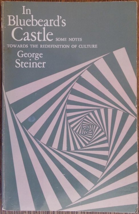 In Bluebeard's Castle: Some Notes Towards the Redefinition of Culture (T. S. Eliot Memorial Lectures)