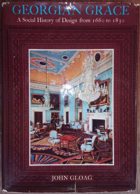 Georgian Grace: A Social History of Design from 1660 to 1830
