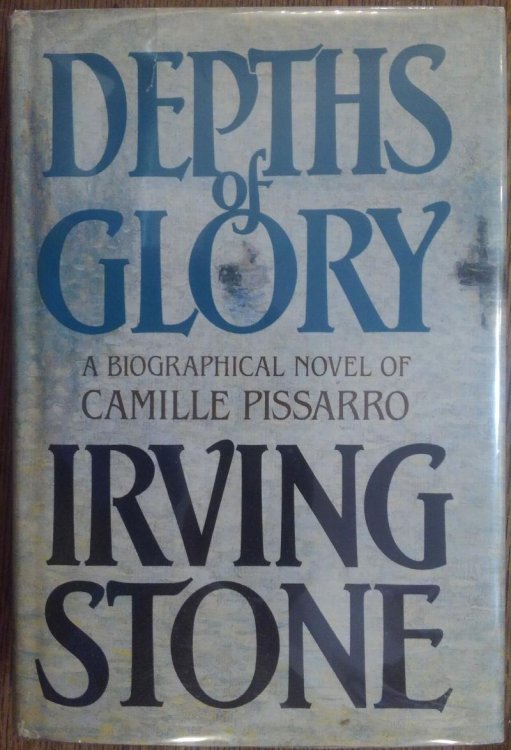 Depths of Glory: A Biographical Novel of Camille Pissaro