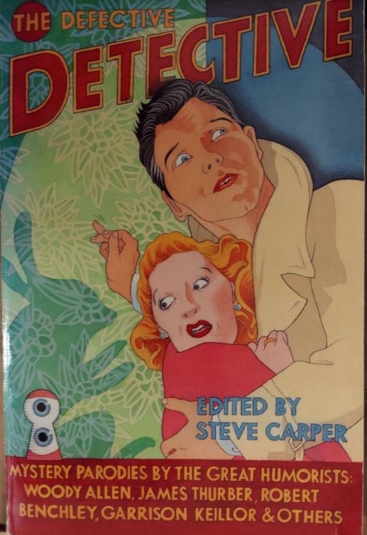 The Defective Detective: Mystery Parodies by the Great Humorists