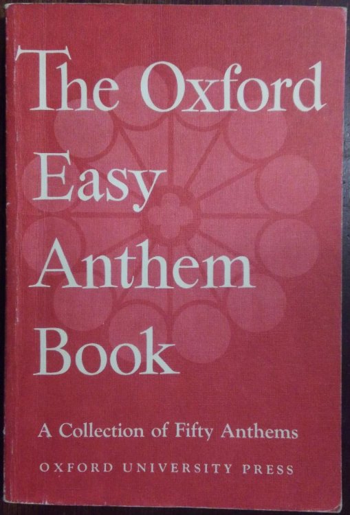 The Oxford Easy Anthem Book: A Collection of Fifty Anthems