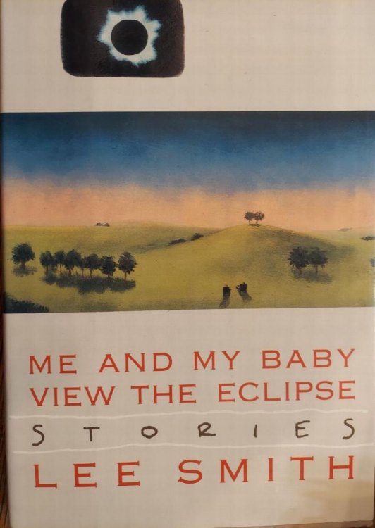 Me and My Baby View the Eclipse: Stories