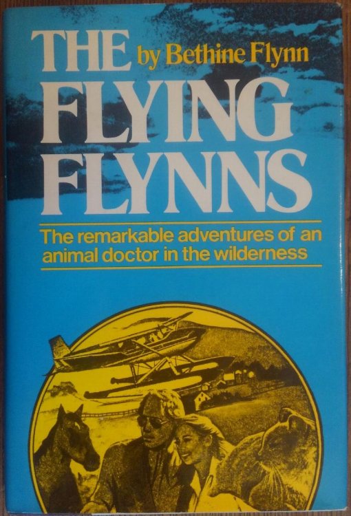 The Flying Flynns: The Remarkable Adventures of an Animal Doctor in the Wilderness