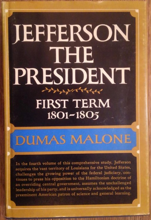 Jefferson the President: First Term, 1801-1805 (Jefferson and His Time Vol. 4)