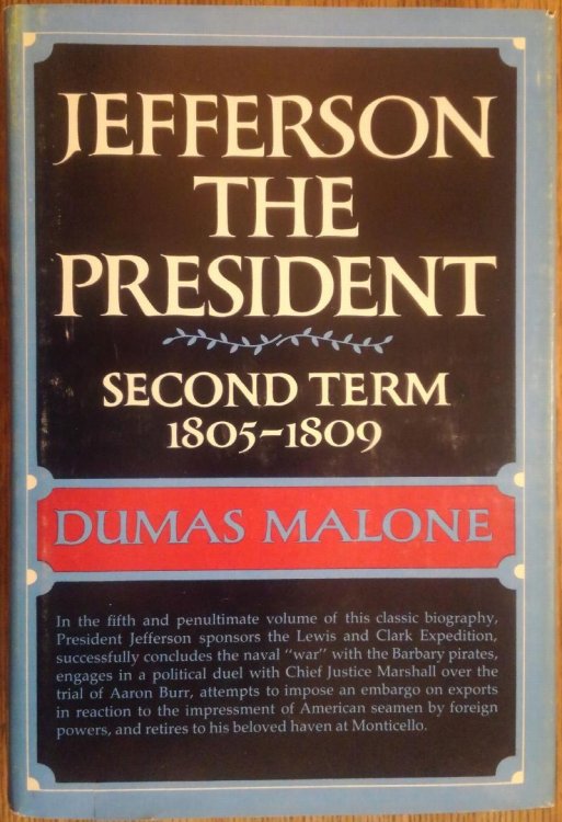 Jefferson the President: Second Term, 1805-1809 (Jefferson and His Time Volume 5)