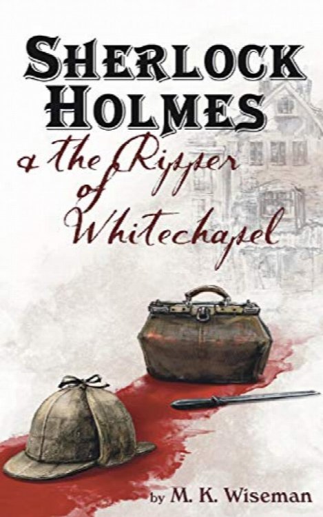 Sherlock Holmes and the Ripper of Whitechapel