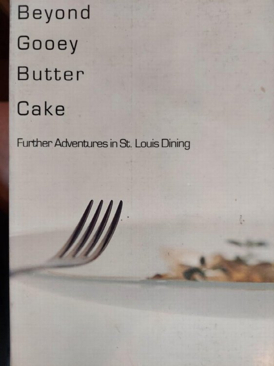 Beyond Gooey Butter Cake: Further Adventures in St. Louis Dining