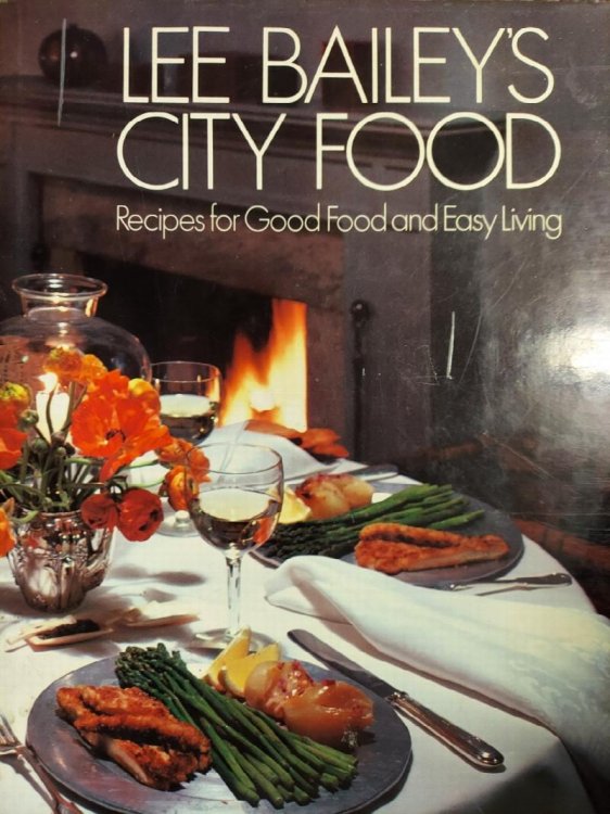 Lee Bailey's City Food: Recipes for Good Food and Easy Living