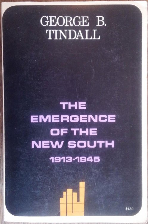 The Emergence of the New South: 1913-1945 (A History of the South Volume 10)