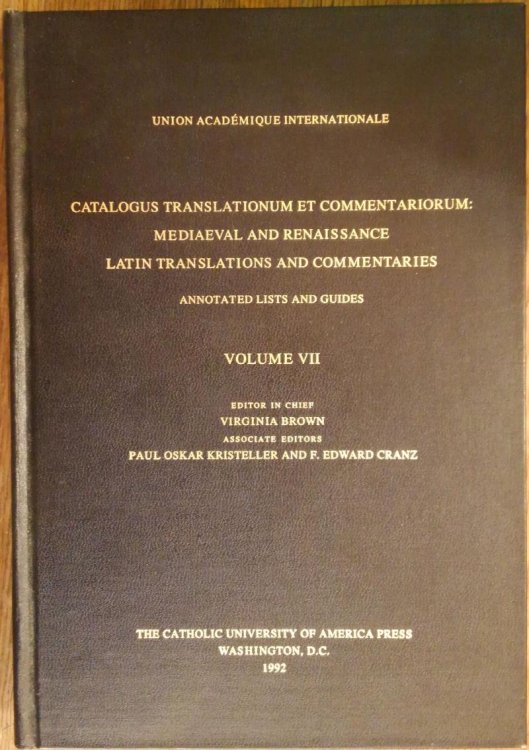 Catalogus Translationum et Commentariorum, Volume 7: Medieval and Renaissance Latin Translations and Commentaries, Annotated Lists and Guides
